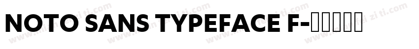 Noto Sans typeface f字体转换